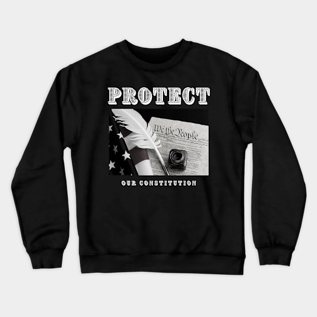 Protect Our Constitution Crewneck Sweatshirt by Ognisty Apparel